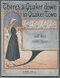Cover of There's a Quaker down in Quaker Town