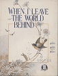 Cover of When I leave the world behind