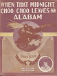 Cover of When the midnight choo-choo leaves for Alabam